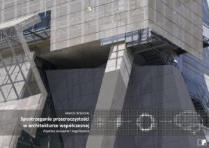 Spostrzeganie przezroczystości w&nbsp;architekturze współczesnej. Aspekty wizualne i&nbsp;kognitywne