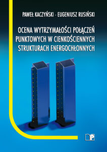 Ocena wytrzymałości połączeń punktowych w&nbsp;cienkościennych strukturach energochłonnych