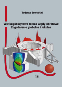 Wielkogabarytowe toczne węzły obrotowe. Zagadnienia globalne i&nbsp;lokalne