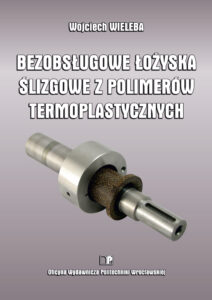Bezobsługowe łożyska ślizgowe z&nbsp;polimerów termoplastycznych