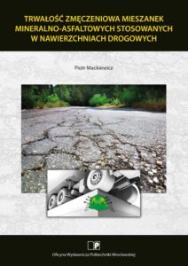 Trwałość zmęczeniowa mieszanek mineralno-asfaltowych stosowanych w&nbsp;nawierzchniach drogowych