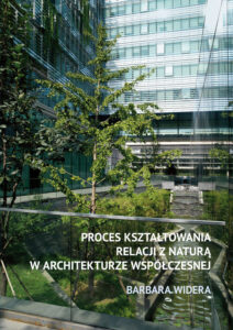 Proces kształtowania relacji z&nbsp;naturą w&nbsp;architekturze współczesnej
