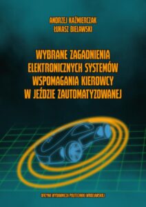 Wybrane zagadnienia elektronicznych systemów wspomagania kierowcy w&nbsp;jeździe zautomatyzowanej