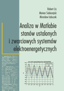 Analiza w&nbsp;Matlabie stanów ustalonych i&nbsp;zwarciowych systemów elektroenergetycznych