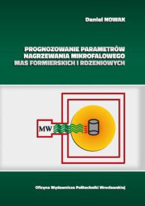 Prognozowanie parametrów nagrzewania mikrofalowego mas formierskich i&nbsp;rdzeniowych