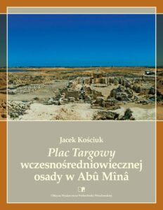 Plac Targowy wczesnośredniowiecznej osady w&nbsp;Abû Mînâ