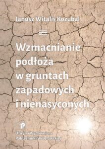 Wzmacnianie podłoża w&nbsp;gruntach zapadowych i&nbsp;nienasyconych