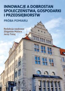 Innowacje a&nbsp;dobrostan społeczeństwa, gospodarki i&nbsp;przedsiębiorstw. Próba pomiaru