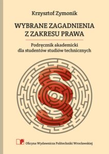 Wybrane zagadnienia z&nbsp;zakresu prawa. Podręcznik akademicki dla studentów studiów technicznych