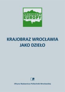 Krajobrazy Europy. Krajobraz Wrocławia jako dzieło