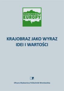 Krajobrazy Europy. Krajobraz jako wyraz idei i&nbsp;wartości