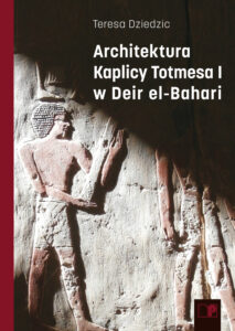 Architektura Kaplicy Totmesa I&nbsp;w&nbsp;Deir el-Bahari