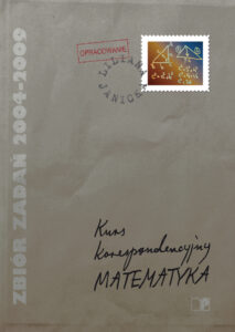 Kurs korespondencyjny MATEMATYKA. Zbiór zadań 2004–2009