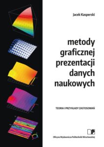 Metody graficznej prezentacji danych naukowych. Teoria i&nbsp;przykłady zastosowań