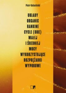 Układy Organic Rankine Cycle (ORC) małej i&nbsp;średniej mocy wykorzystujące rozprężarki wyporowe