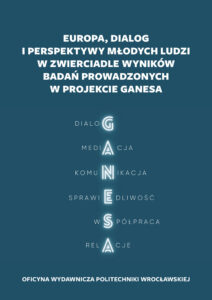 Europa, dialog i perspektywy młodych ludzi w zwierciadle wyników badań prowadzonych w projekcie GANESA