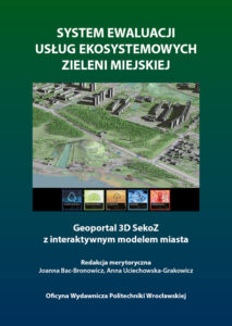 System ewaluacji usług ekosystemowych zieleni miejskiej. Geoportal 3D Seko Z&nbsp;z&nbsp;interaktywnym modelem miasta