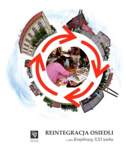 Reintegracja osiedli. Z&nbsp;cyklu Krajobrazy XXI wieku