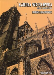 Katedra wrocławska. Dzieje i&nbsp;architektura