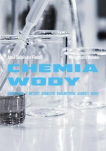 Chemia wody. Monitoring i&nbsp;metody oznaczeń parametrów jakości wody