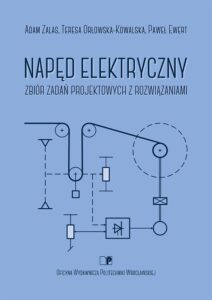 Napęd elektryczny. Zbiór zadań projektowych z&nbsp;rozwiązaniami