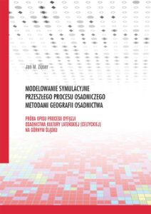Modelowanie symulacyjne przeszłego procesu osadniczego metodami geografii osadnictwa. Próba opisu procesu dyfuzji osadnictwa kultury lateńskiej (celtyckiej) na&nbsp;Górnym Śląsku