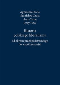 Historia polskiego liberalizmu od&nbsp;okresu przedpaństwowego do&nbsp;współczesności