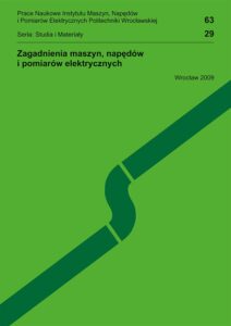 Zagadnienia maszyn, napędów i&nbsp;pomiarów elektrycznych, 2009, Z. 63, SiM 29