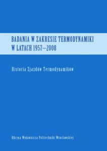 Badania w&nbsp;zakresie termodynamiki w&nbsp;latach 1957–2008. Historia Zjazdów Termodynamików