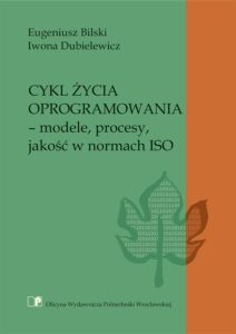 Cykl życia oprogramowania – modele, procesy, jakość w&nbsp;normach ISO