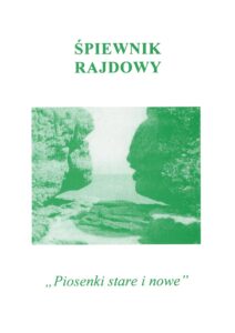 Śpiewnik rajdowy. Piosenki stare i&nbsp;nowe