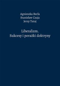 Liberalizm. Sukcesy i&nbsp;porażki doktryny
