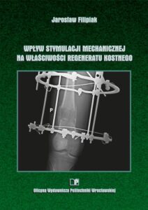 Wpływ stymulacji mechanicznej na&nbsp;właściwości regeneratu kostnego