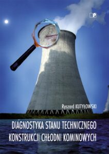Diagnostyka stanu technicznego konstrukcji chłodni kominowych