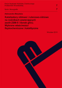 Katalizatory niklowe i&nbsp;rutenowo-niklowe na&nbsp;nośnikach zawierających zeolit ZSM-5 i&nbsp;tlenek glinu. Wybrane właściwości fizykochemiczne i&nbsp;katalityczne