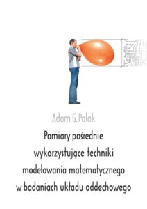 Pomiary pośrednie wykorzystujące techniki modelowania matematycznego w&nbsp;badaniach układu oddechowego