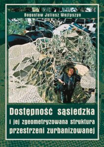 Dostępność sąsiedzka i&nbsp;jej zgeometryzowana struktura przestrzeni zurbanizowanej