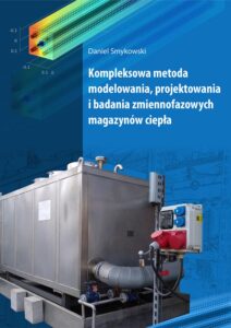 Kompleksowa metoda modelowania, projektowania i&nbsp;badania zmiennofazowych magazynów ciepła
