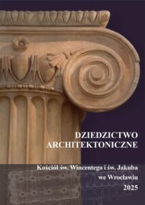 Dziedzictwo architektoniczne. Kościół św.&nbsp;Wincentego i&nbsp;św.&nbsp;Jakuba we&nbsp;Wrocławiu