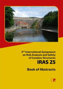 3rd International Symposium on&nbsp;Risk Analysis and Safety of Complex Structures IRAS 25. Book of Abstracts