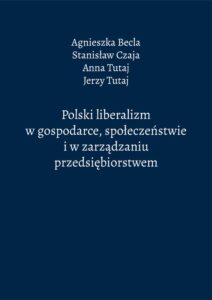 Polski liberalizm w&nbsp;gospodarce, społeczeństwie i&nbsp;w&nbsp;zarządzaniu przedsiębiorstwem