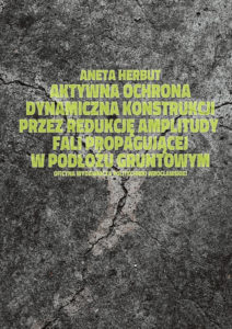 Aktywna ochrona dynamiczna konstrukcji poprzez redukcję amplitudy fali propagującej w podłożu gruntowym