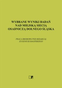 Wybrane wyniki badań nad miejską siecią osadniczą Dolnego Śląska