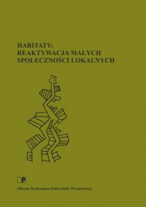 Habitaty: reaktywacja małych społeczności lokalnych