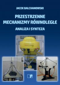 Przestrzenne mechanizmy równoległe. Analiza i synteza