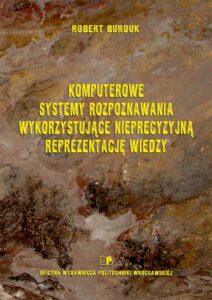 Komputerowe systemy rozpoznawania wykorzystujące nieprecyzyjną reprezentację wiedzy