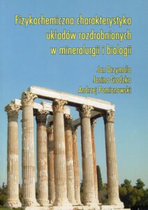Fizykochemiczna charakterystyka układów rozdrobnionych w mineralurgii i biologii