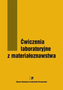 Ćwiczenia laboratoryjne z materiałoznawstwa, wyd. III
