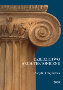 Dziedzictwo architektoniczne. Zabytki kolejnictwa