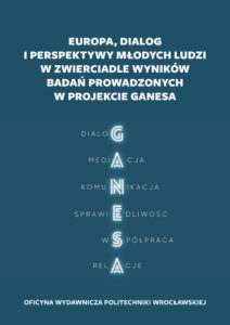 Europa, dialog i perspektywy młodych ludzi w zwierciadle wyników badań prowadzonych w projekcie GANESA